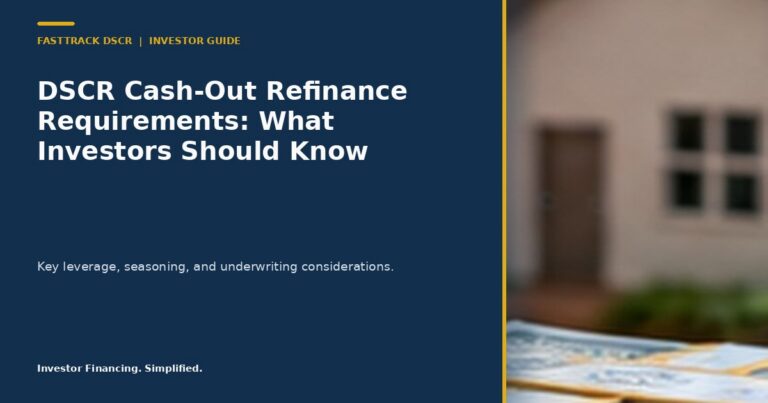FastTrack DSCR guide about cash-out refinance requirements for real estate investors
