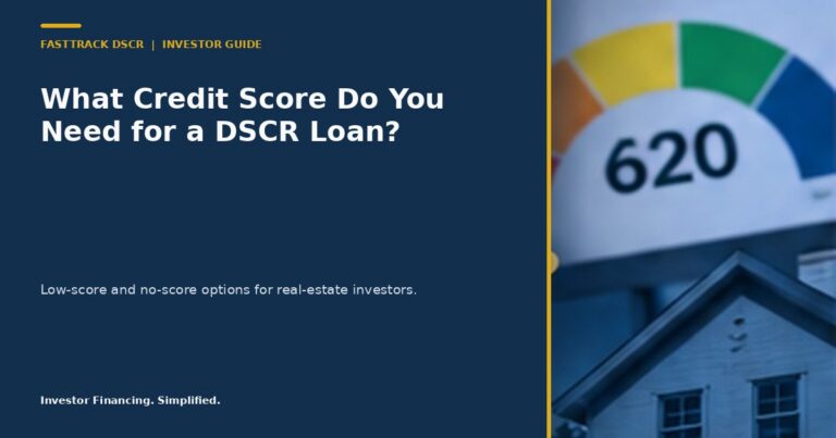 FastTrack DSCR guide about credit score requirements for DSCR loans
