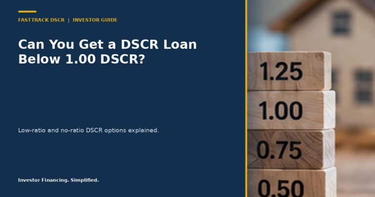 FastTrack DSCR guide about DSCR loans below 1.00 and low-ratio or no-ratio options