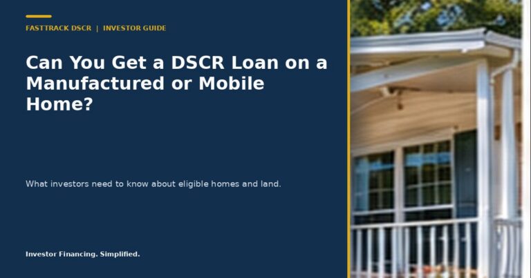FastTrack DSCR guide about DSCR loans for manufactured and mobile homes